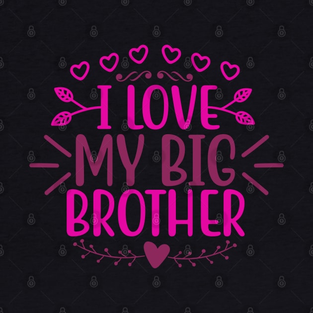 I love my Big brother by Mande Art